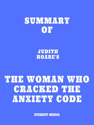 cover image of Summary of Judith Hoare's the Woman Who Cracked the Anxiety Code